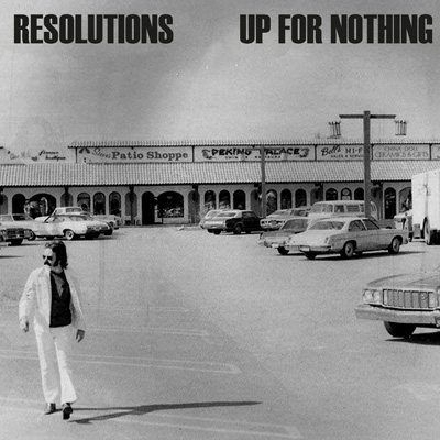 Resolutions / Up For Nothing - Split