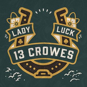 13 Crowes - Lady Luck (Single)